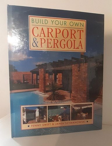 Build Yor Own Carport & Pergola De Penny Swift