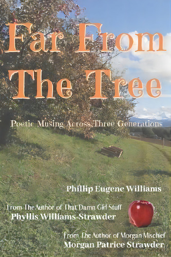 Far From The Tree : Poetic Musings Across Three Generations, De Morgan Patrice Strawder. Editorial Espresso Mischief, Tapa Blanda En Inglés