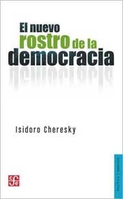 El Nuevo Rostro De La Democracia - Cheresky Isidoro