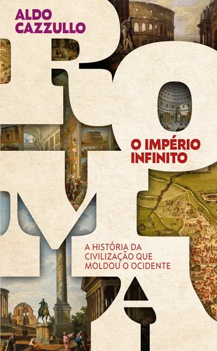 Livro Roma, O Império Infinito Aldo Cazzullo 1a Edição A História