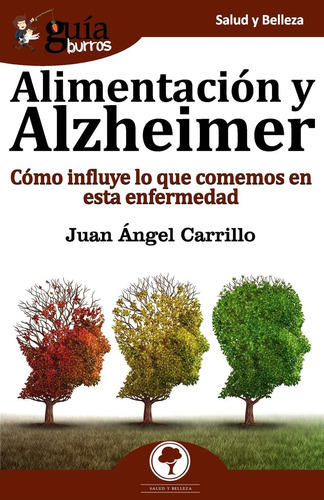 Libro: Guíaburros Alimentación Y Alzheimer: Cómo Influye Lo 