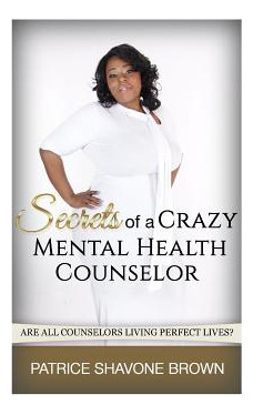Libro Secrets Of A Crazy Mental Health Counselor - Brown,...