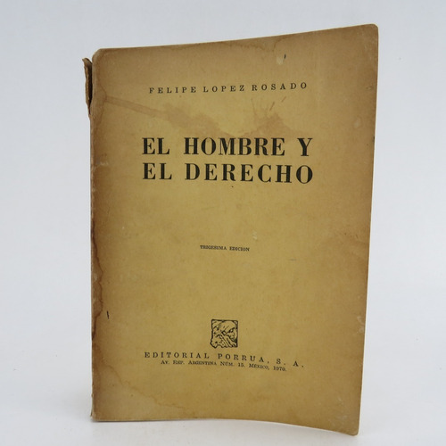 L3407 Felipe Lopez Rosado -- El Hombre Y El Derecho