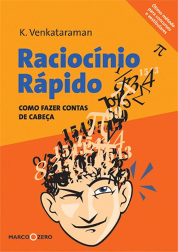 Raciocínio rápido : Como fazer contas de cabeça, de Venkataraman, K.. Editora Brasil Franchising Participações Ltda, capa mole em português, 2007