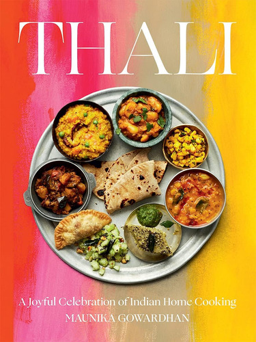 Libro: Thali: A Joyful Celebration Of Indian Home Cooking