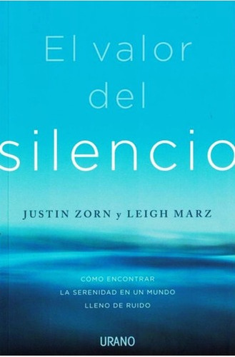 Libro El Valor Del Silencio  Justin Zorn  Leigh Marzyrt
