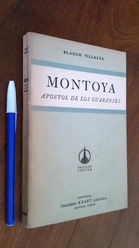 Montoya Apóstol De Los Guaraníes - Blanco Villalta