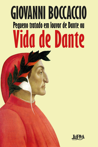 Pequeno tratado em louvor de Dante ou vida de Dante, de Boccaccio, Giovanni. Editora Publibooks Livros e Papeis Ltda., capa mole em português, 2021