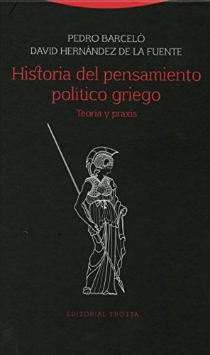 Historia Del Pensamiento Politico Griego: Teoria Y Praxis -e