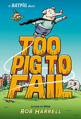 Batpig: Too Pig To Fail (a Batpig Book) (libro En Inglés)