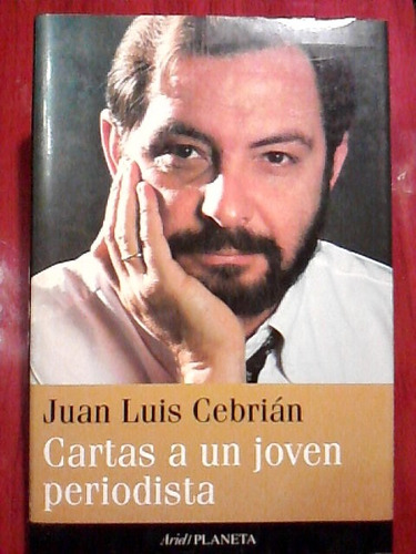 Cartas A Un Joven Periodista-juan Luis Cebrián-planeta -1997