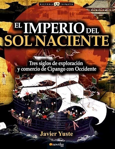 El Imperio Del Sol Naciente De Javier Yuste, de JAVIER YUSTE. Editorial Nowtilus en español
