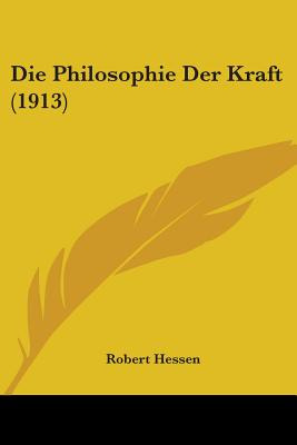 Libro Die Philosophie Der Kraft (1913) - Hessen, Robert