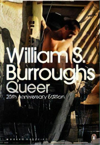 Queer, De William S. Burroughs. Editorial Penguin Books, Edición 1 En Inglés, 2010