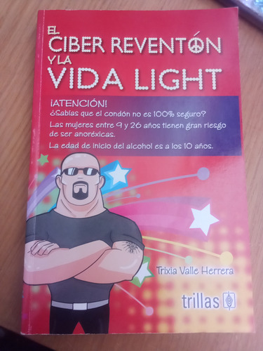 El Ciber Reventón Y La Vida Light - Trixia Valle Herrera