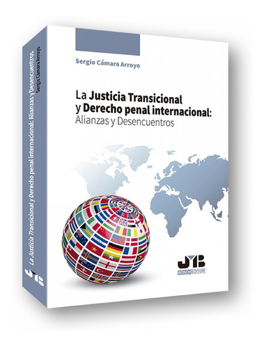 La Justicia Transicional Y Derecho Penal Internacional: Alia