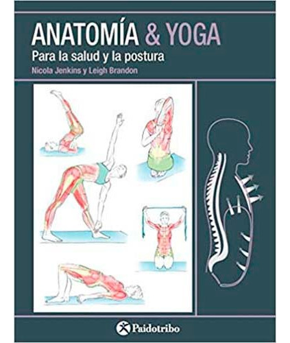 Anatomía Y Yoga Para La Salud Y La Postura