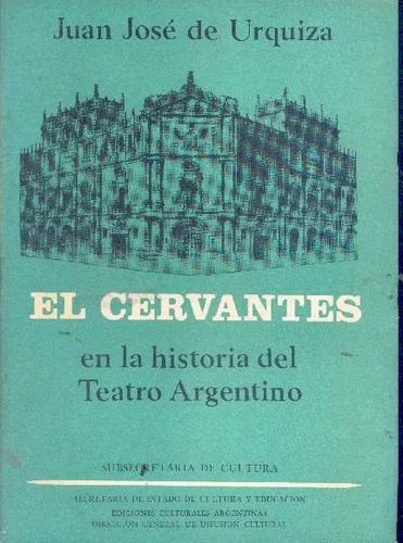 El Cervantes: En La Historia Del Teatro Argentino