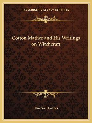 Libro Cotton Mather And His Writings On Witchcraft - Jr. ...