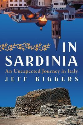 Libro In Sardinia : An Unexpected Journey In Italy - Jeff...