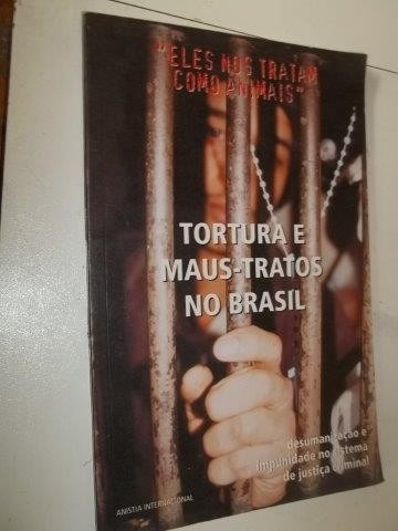 Tortura E Maus-tratos No Brasil - Livro-usado