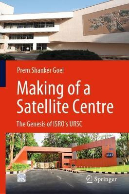 Libro Making Of A Satellite Centre : The Genesis Of Isro'...