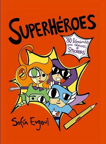 Superheroes - 30 Laminas Para Colorear + Stickers