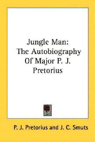 Jungle Man, De P J Pretorius. Editorial Kessinger Publishing, Tapa Blanda En Inglés