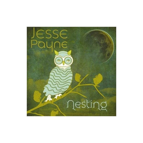 Payne Jesse Nesting Usa Import Cd Nuevo