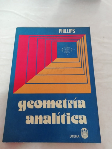 Phillips Geometría Analítica Ed Uteha