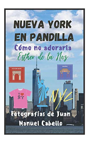 Nueva York En Pandilla: ¡como No Adorarla! -viajes Macerados