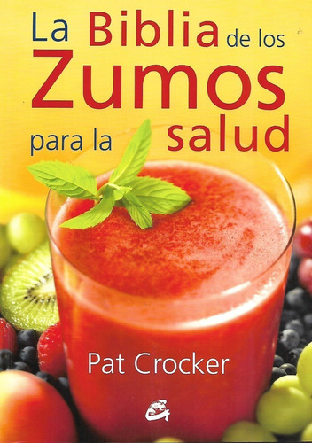 La Biblia De Los Zumos Para La Salud