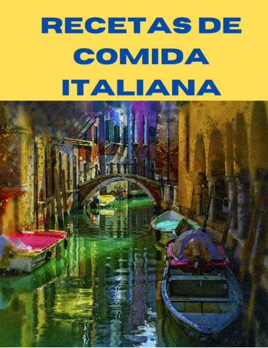 Libro: Recetas De Comida Italiana: Cuaderno Para Escribir Tu