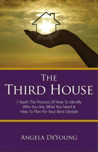 The Third House, De Angela Deyoung. Editorial Createspace Independent Publishing Platform, Tapa Blanda En Inglés