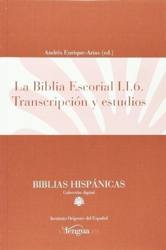 La Biblia Escorial I.i.6 : Transcripción Y Estudios : Andr