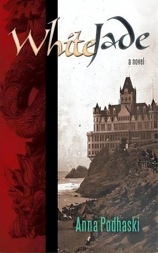 White Jade, De Anna Podhaski. Editorial Iuniverse, Tapa Dura En Inglés
