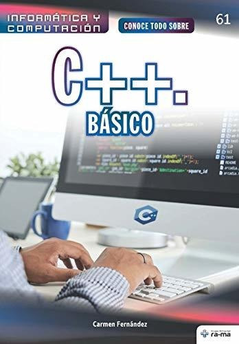Conoce Todo Sobre C . Basico (colecciones Abg - Informatica, De Fernández, Car. Informática Y Computación, Vol. 1. Editorial American Book Group - Ra-ma, Tapa Blanda En Español, 2020