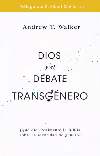 Dios Y El Debate Transgénero