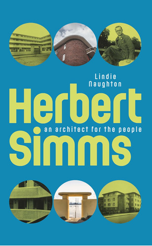 Libro: Herbert Simms: An Architect For The People