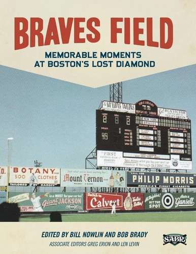 Braves Field: Memorable Moments At Bostonøs Lost Diamond (sabr Cities And Stadiums), De Nowlin, Bill. Editorial Society For American Baseball Research, Tapa Blanda En Inglés