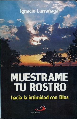 Libro: Muestrame Tu Rostro: Hacia La Intimidad Con Dios