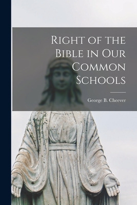Libro Right Of The Bible In Our Common Schools [microform...