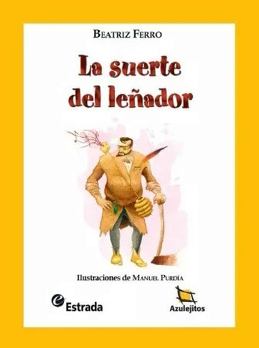 La Suerte Del Leñador - Beatriz Ferro =