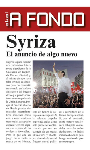 Syriza El Anuncio De Algo Nuevo, De Cuesta Marín, Antonio. Editorial Akal, Tapa Blanda En Español, 2015