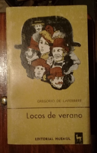 Locos De Verano. Gregorio De Laferrére -ed. Huemul-