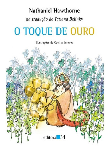 O Toque De Ouro: O Toque De Ouro, De Hawthorne, Nathaniel. Editora Editora 34, Capa Mole, Edição 1 Em Português