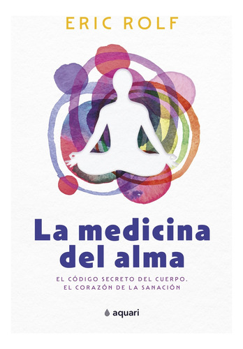 La Medicina Del Alma - Eric Rolf