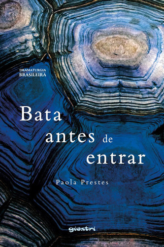 Bata Antes De Entrar, De Prestes, Paola. Editora Giostri, Capa Mole Em Português