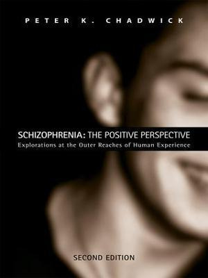 Schizophrenia: The Positive Perspective - Peter Chadwick