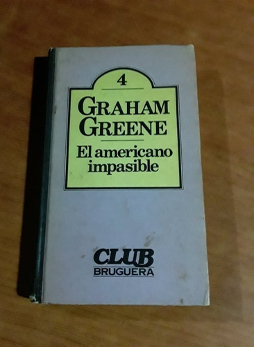 El Americano Impasible - Graham Greene - Bruguera